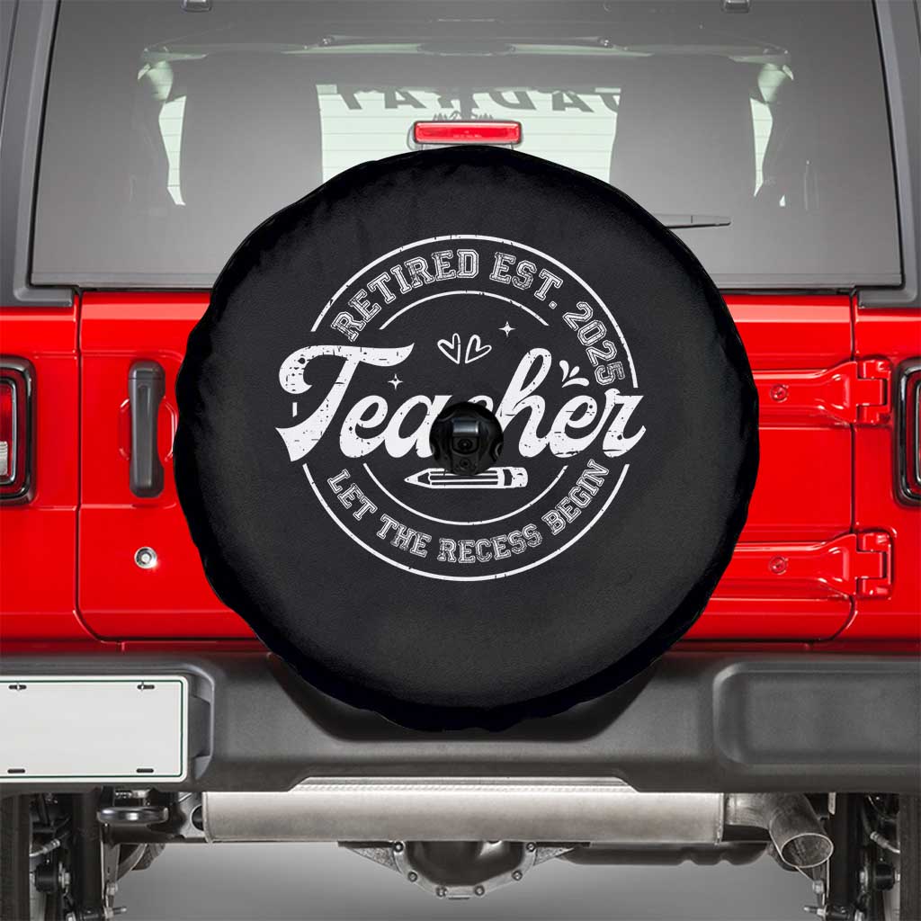 Retired Teacher 2025 Spare Tire Cover Let's The Recess Begin Retirement Gifts TS10 Black Print Your Wear