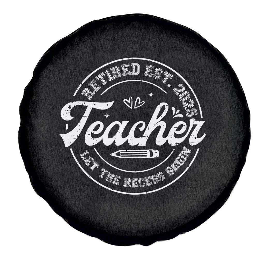 Retired Teacher 2025 Spare Tire Cover Let's The Recess Begin Retirement Gifts TS10 Print Your Wear