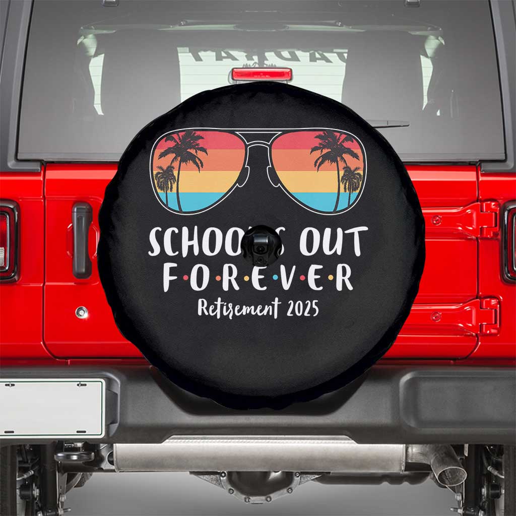 Retired Teacher 2025 Spare Tire Cover School's Out Forever Retirement Summer Vibes TS10 Black Print Your Wear