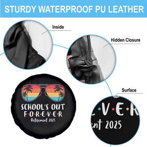 Retired Teacher 2025 Spare Tire Cover School's Out Forever Retirement Summer Vibes TS10 Print Your Wear
