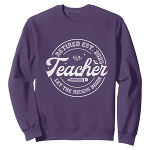 Retired Teacher 2025 Sweatshirt Let's The Recess Begin Retirement Gifts TS10 Purple Print Your Wear