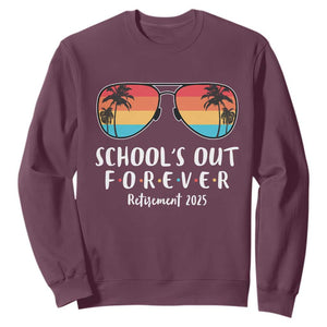 Retired Teacher 2025 Sweatshirt School's Out Forever Retirement Summer Vibes TS10 Maroon Print Your Wear