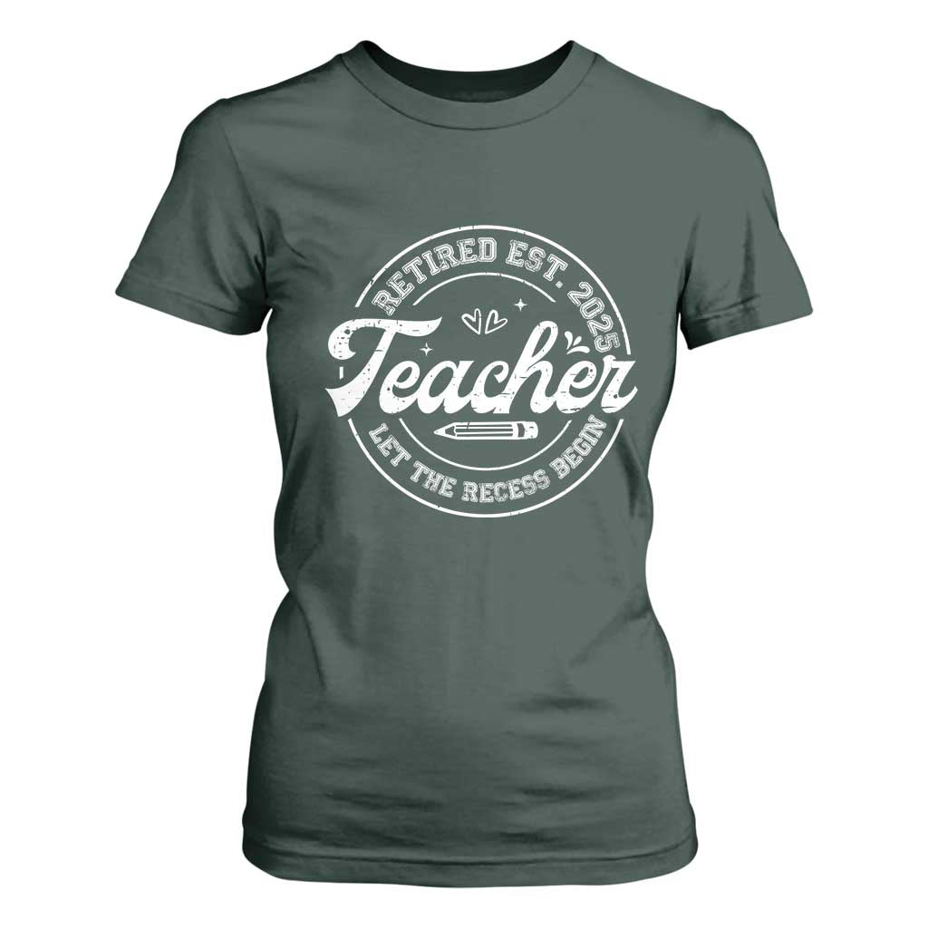 Retired Teacher 2025 T Shirt For Women Let's The Recess Begin Retirement Gifts TS10 Dark Forest Green Print Your Wear