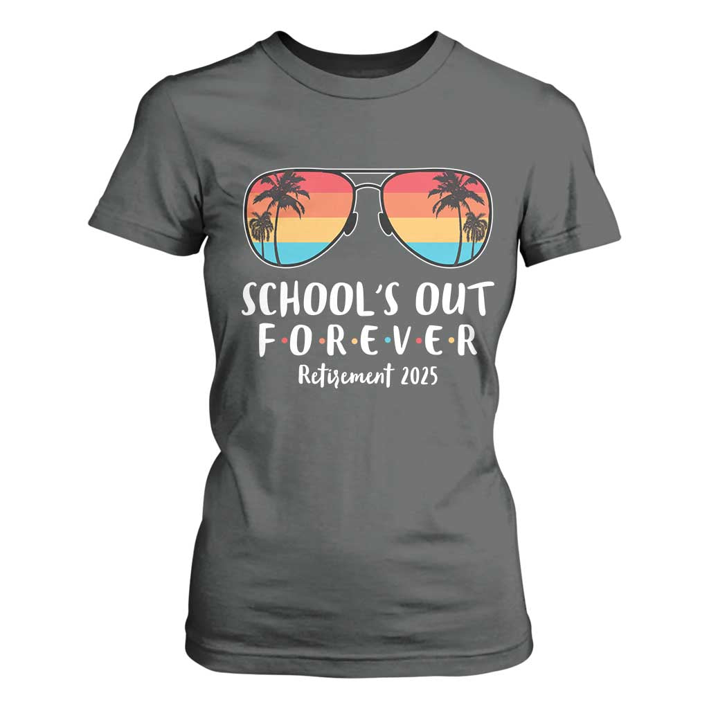 Retired Teacher 2025 T Shirt For Women School's Out Forever Retirement Summer Vibes TS10 Dark Heather Print Your Wear