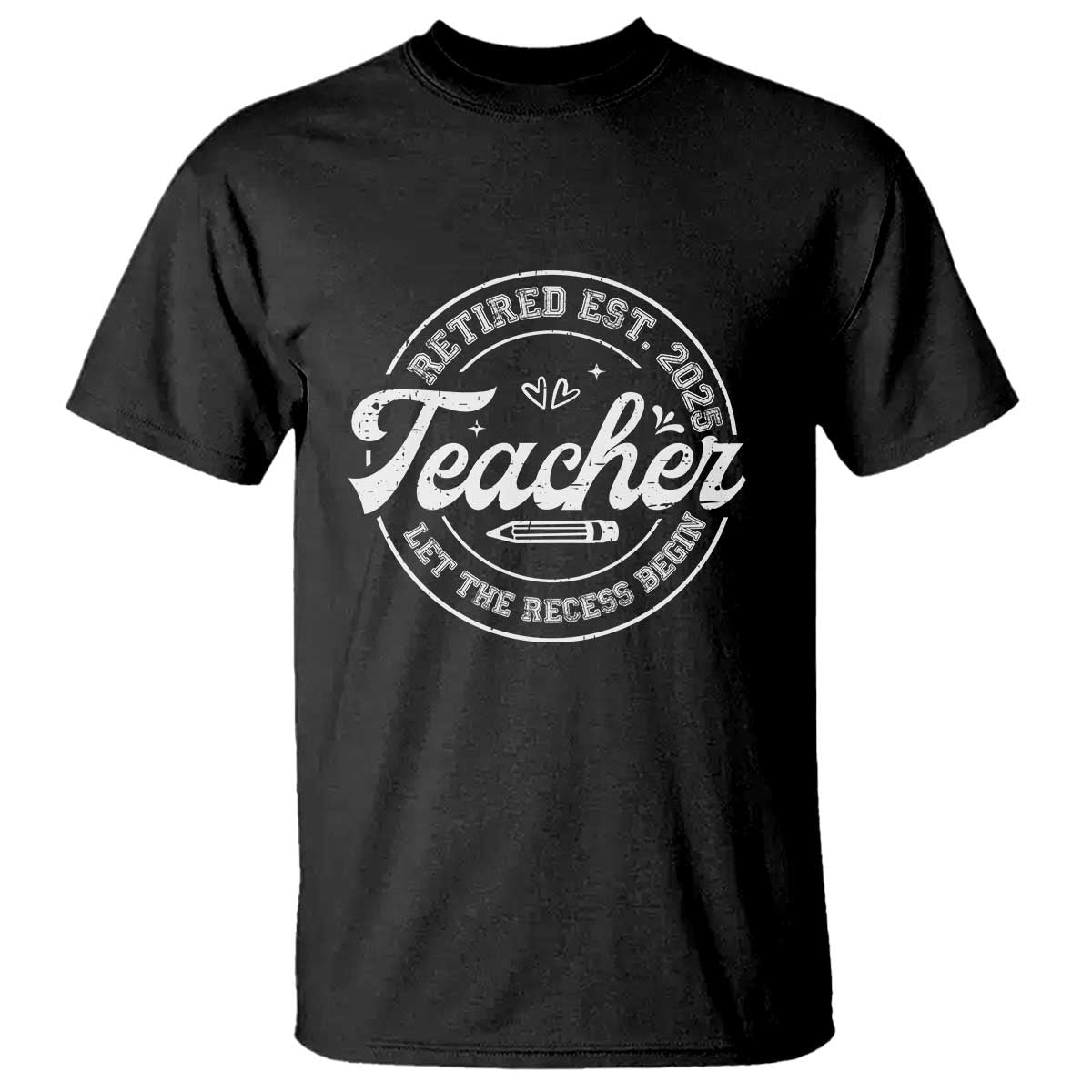 Retired Teacher 2025 T Shirt Let's The Recess Begin Retirement Gifts TS10 Black Print Your Wear