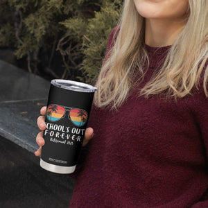 Retired Teacher 2025 Tumbler Cup School's Out Forever Retirement Summer Vibes TS10 Print Your Wear