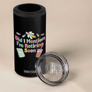 Retired Teacher 4 in 1 Can Cooler Tumbler Did I Mention I'm Retiring Soon Retirement 2025 TS10 Print Your Wear