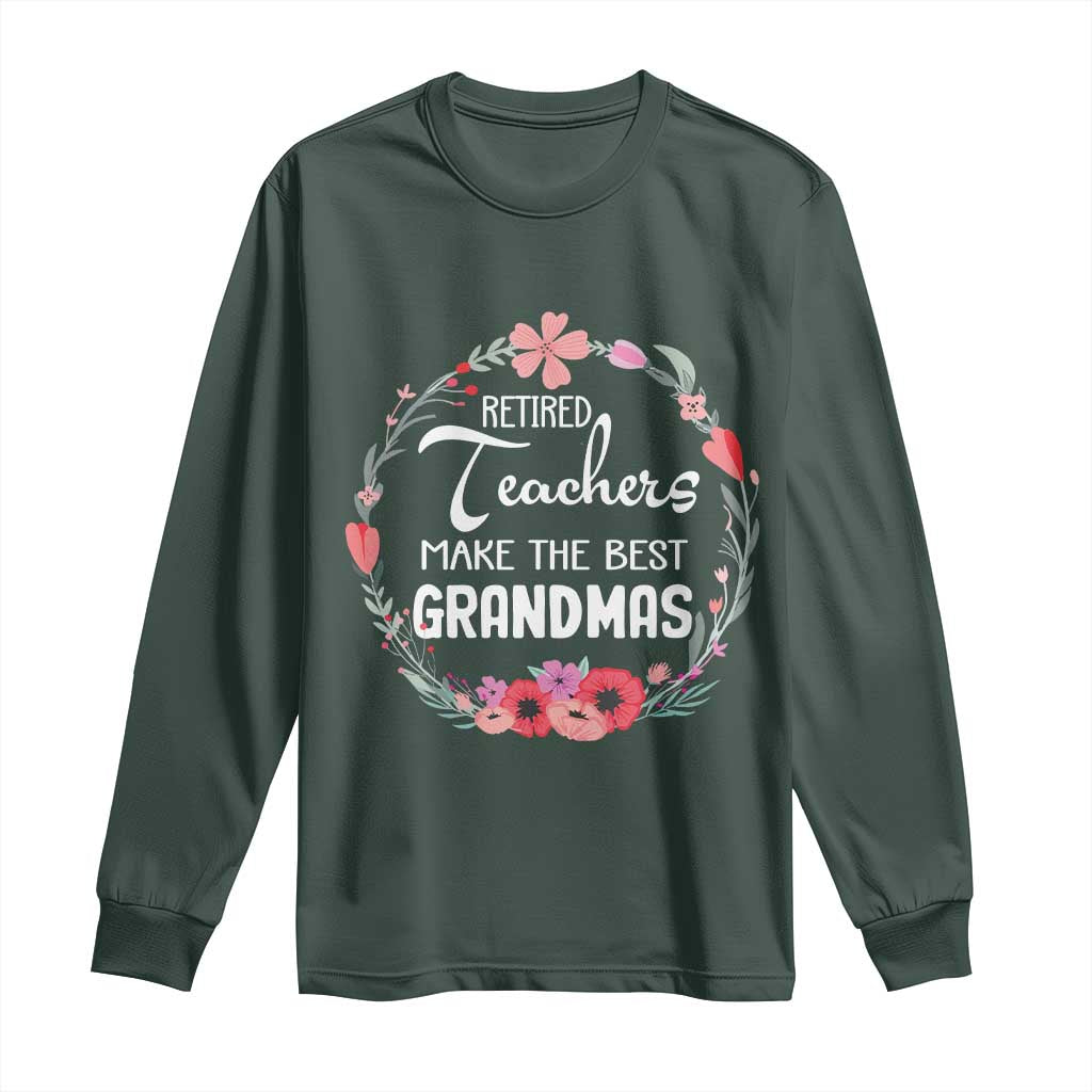 Retired Teacher Long Sleeve Shirt Floral For Grandmas Retirement TS10 Dark Forest Green Print Your Wear