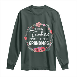 Retired Teacher Long Sleeve Shirt Floral For Grandmas Retirement TS10 Dark Forest Green Print Your Wear