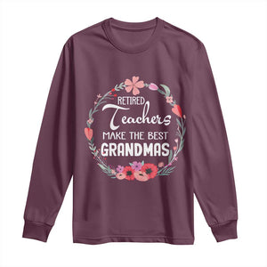 Retired Teacher Long Sleeve Shirt Floral For Grandmas Retirement TS10 Maroon Print Your Wear