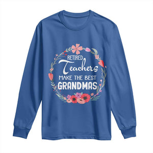 Retired Teacher Long Sleeve Shirt Floral For Grandmas Retirement TS10 Royal Blue Print Your Wear