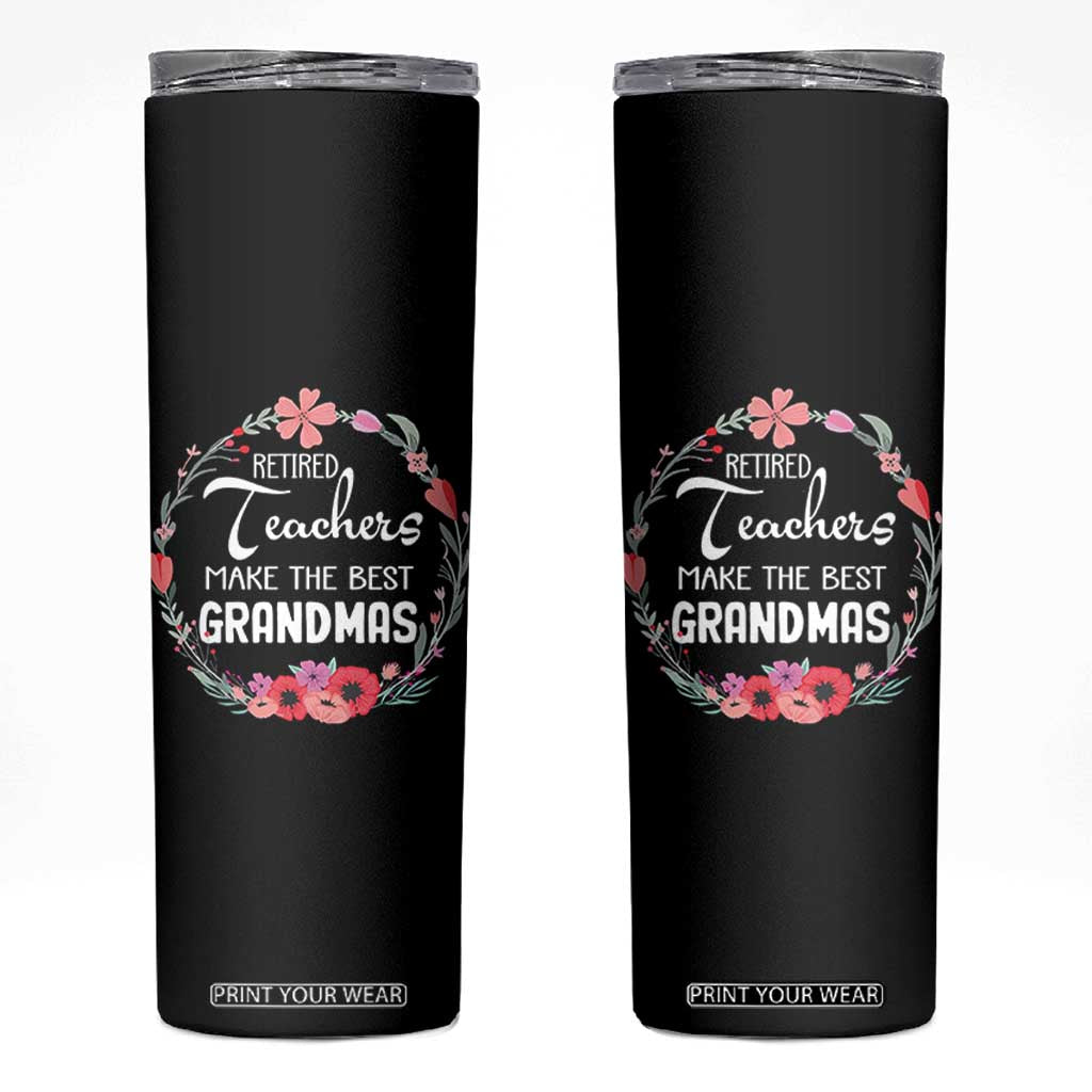 Retired Teacher Skinny Tumbler Floral For Grandmas Retirement TS10 Black Print Your Wear