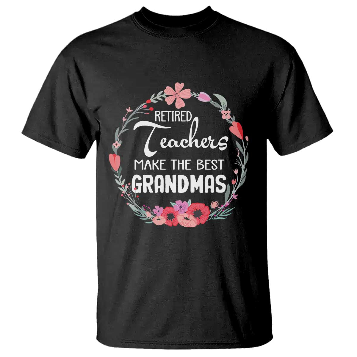 Retired Teacher T Shirt Floral For Grandmas Retirement TS10 Black Print Your Wear
