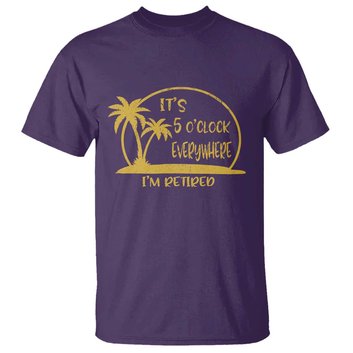 Retirement T Shirt It's 5 O'clock Everywhere I'm Retired Summer Vibes TS10 Purple Print Your Wear