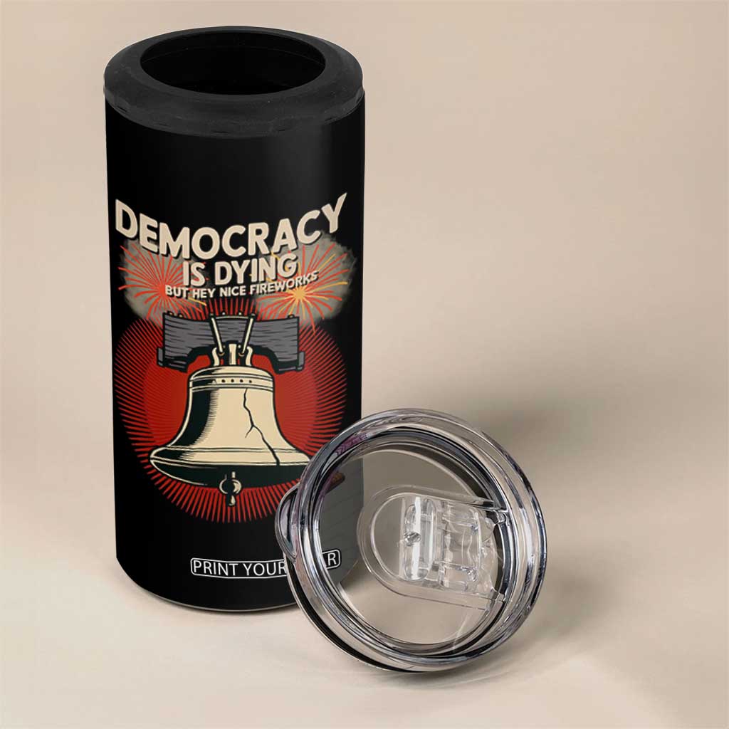 Retro 4th of July Liberty Bell 4 in 1 Can Cooler Tumbler Democracy Is Dying But Hey Nice Fireworks Political Satire TS02 Print Your Wear