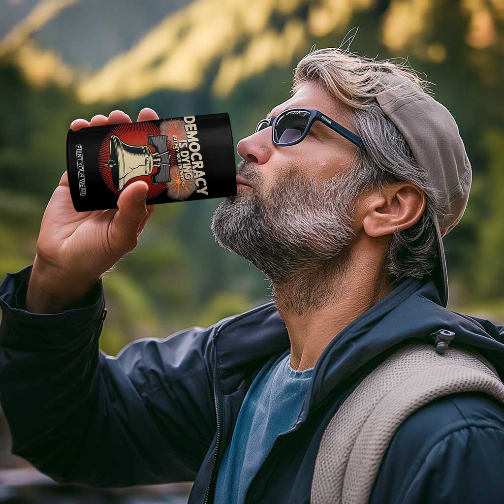 Retro 4th of July Liberty Bell 4 in 1 Can Cooler Tumbler Democracy Is Dying But Hey Nice Fireworks Political Satire TS02 Print Your Wear