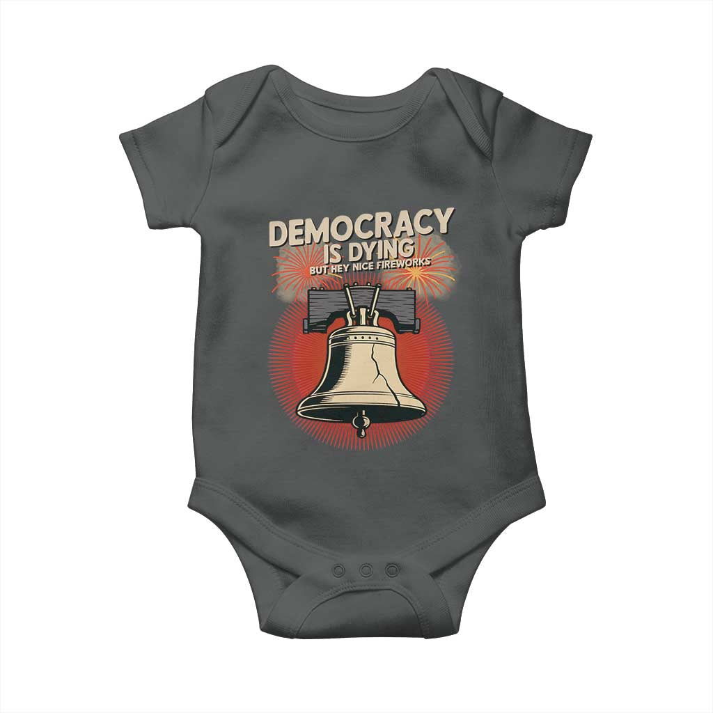 Retro 4th of July Liberty Bell Baby Onesie Democracy Is Dying But Hey Nice Fireworks Political Satire TS02 Dark Heather Print Your Wear