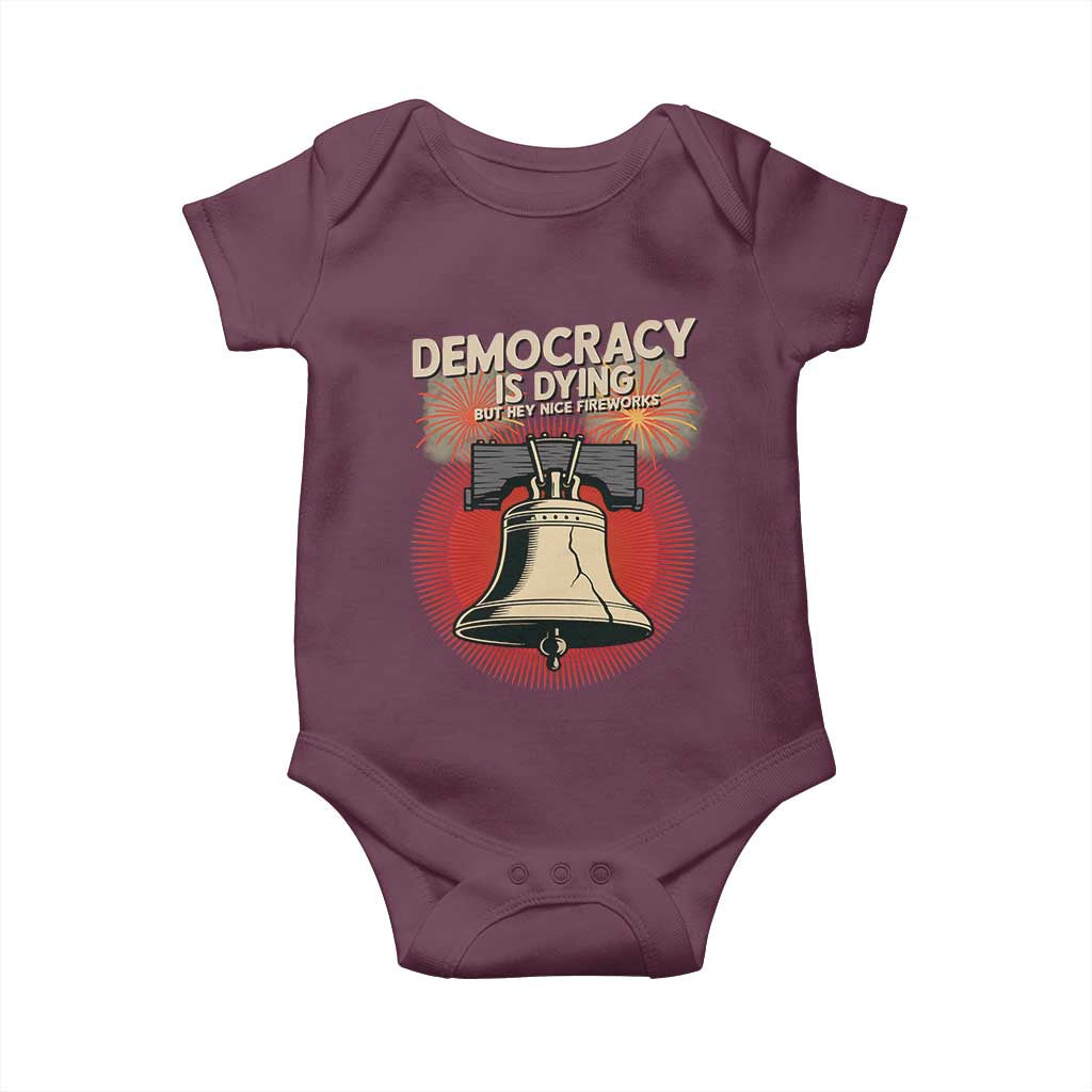 Retro 4th of July Liberty Bell Baby Onesie Democracy Is Dying But Hey Nice Fireworks Political Satire TS02 Maroon Print Your Wear