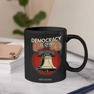 Retro 4th of July Liberty Bell Coffee Mug Democracy Is Dying But Hey Nice Fireworks Political Satire TS02 Print Your Wear