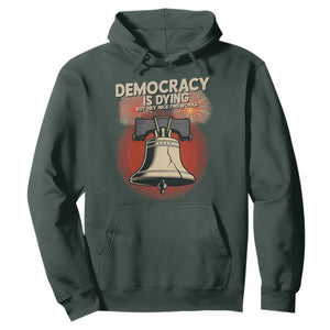 Retro 4th of July Liberty Bell Hoodie Democracy Is Dying But Hey Nice Fireworks Political Satire TS02 Dark Forest Green Print Your Wear