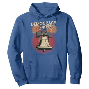 Retro 4th of July Liberty Bell Hoodie Democracy Is Dying But Hey Nice Fireworks Political Satire TS02 Royal Blue Print Your Wear