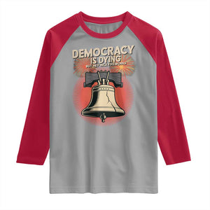 Retro 4th of July Liberty Bell Raglan Shirt Democracy Is Dying But Hey Nice Fireworks Political Satire TS02 Sport Gray Red Print Your Wear