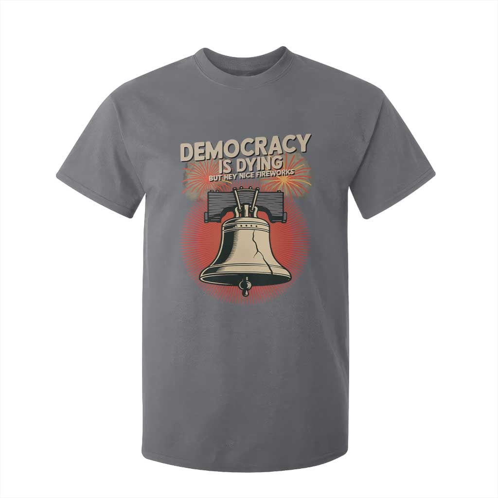 Retro 4th of July Liberty Bell T Shirt For Kid Democracy Is Dying But Hey Nice Fireworks Political Satire TS02 Charcoal Print Your Wear
