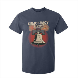Retro 4th of July Liberty Bell T Shirt For Kid Democracy Is Dying But Hey Nice Fireworks Political Satire TS02 Navy Print Your Wear