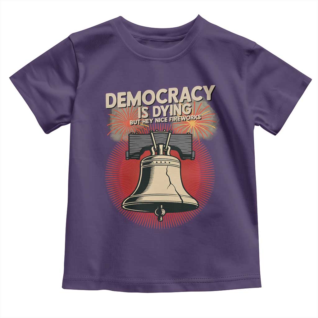Retro 4th of July Liberty Bell Toddler T Shirt Democracy Is Dying But Hey Nice Fireworks Political Satire TS02 Purple Print Your Wear