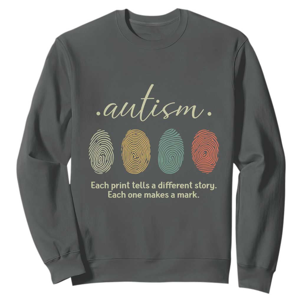 Retro Fingerprint Autism Awareness Sweatshirt Each Print Tells A Different Story TS10 Dark Heather Print Your Wear