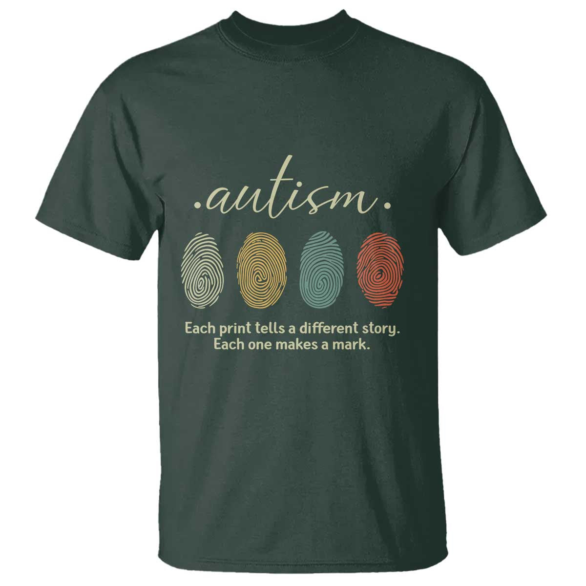 Retro Fingerprint Autism Awareness T Shirt Each Print Tells A Different Story TS10 Dark Forest Green Print Your Wear