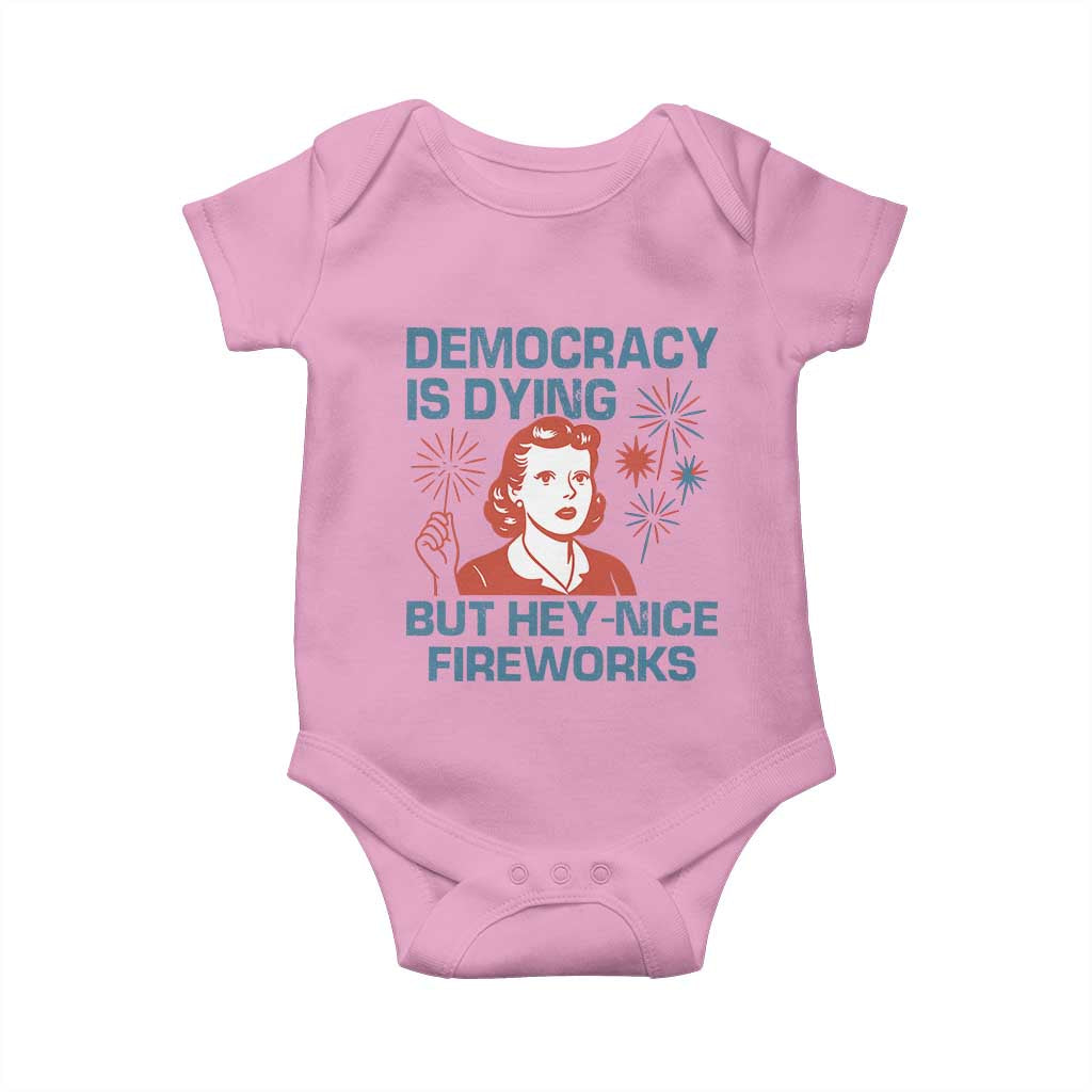 Retro Lady Democracy Is Dying But Hey Nice Fireworks Baby Onesie Funny 4th of July Political Satire TS02 Light Pink Print Your Wear