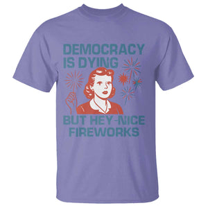 Retro Lady Democracy Is Dying But Hey Nice Fireworks T Shirt Funny 4th of July Political Satire TS02 Violet Print Your Wear