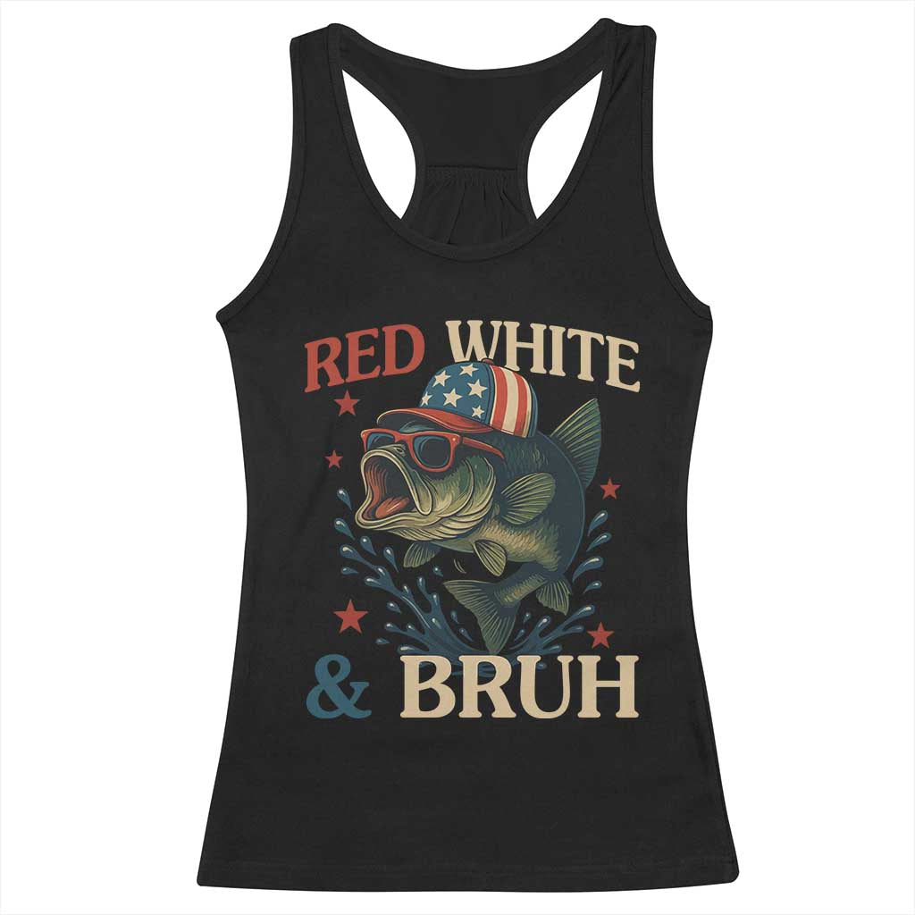 Retro Red White And Bruh Fishing Racerback Tank Top Funny Patriotic Bass 4th Of July TS02 Black Print Your Wear