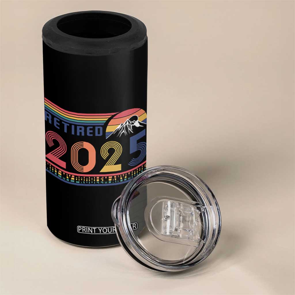 Retro Retired 2025 4 in 1 Can Cooler Tumbler Not My Problem Anymore TS10 Print Your Wear