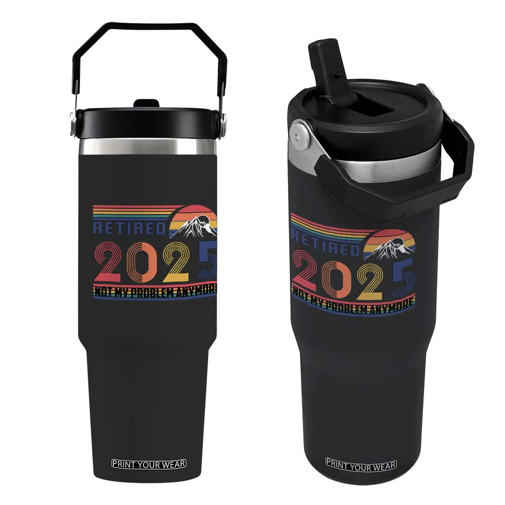 Retro Retired 2025 Flip Straw Tumbler Not My Problem Anymore TS10 One Size: 30 oz Black Print Your Wear