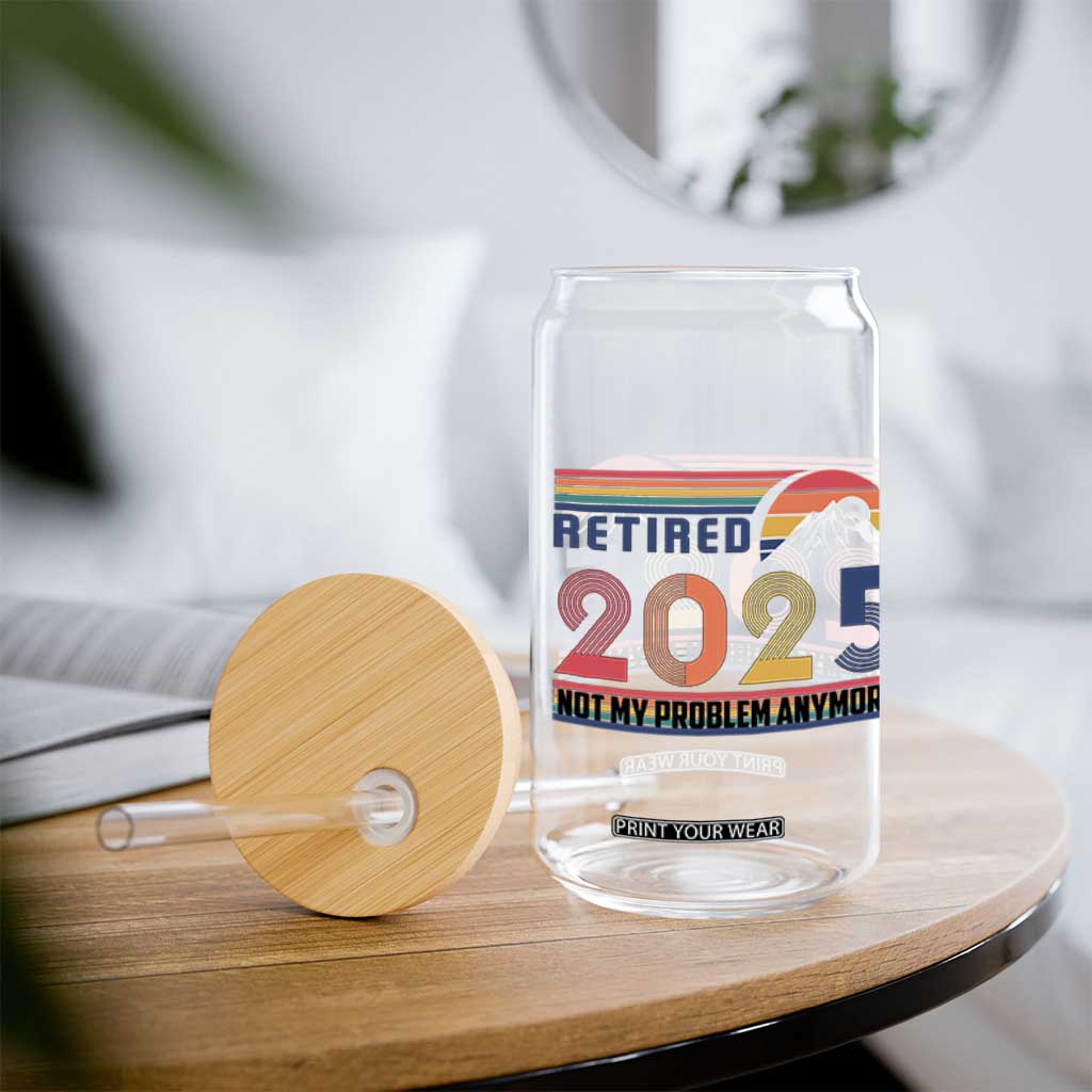 Retro Retired 2025 Glass Can Not My Problem Anymore TS10 Print Your Wear