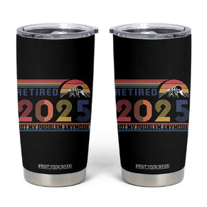 Retro Retired 2025 Tumbler Cup Not My Problem Anymore TS10 Black Print Your Wear