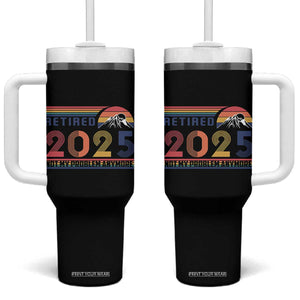 Retro Retired 2025 Tumbler With Handle Not My Problem Anymore TS10 One Size: 40 oz Black Print Your Wear