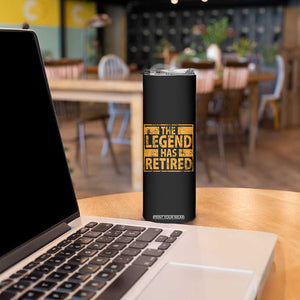 Retro The Legend Has Retired Skinny Tumbler Retirement Gifts TS10 Print Your Wear
