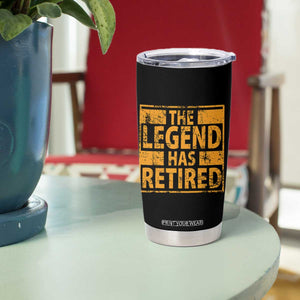 Retro The Legend Has Retired Tumbler Cup Retirement Gifts TS10 Print Your Wear