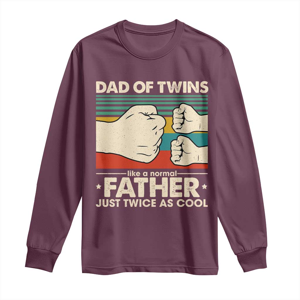 Retro Twin Dad Long Sleeve Shirt Like A Normal But Just Twice As Cool TS10 Maroon Print Your Wear
