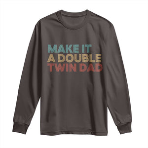 Retro Twin Dad Long Sleeve Shirt Make It A Double Funny Fathers Day TS10 Dark Chocolate Print Your Wear