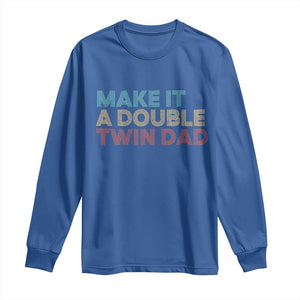 Retro Twin Dad Long Sleeve Shirt Make It A Double Funny Fathers Day TS10 Royal Blue Print Your Wear
