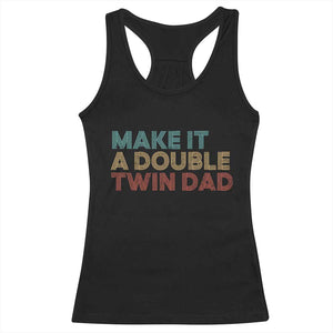 Retro Twin Dad Racerback Tank Top Make It A Double Funny Fathers Day TS10 Black Print Your Wear