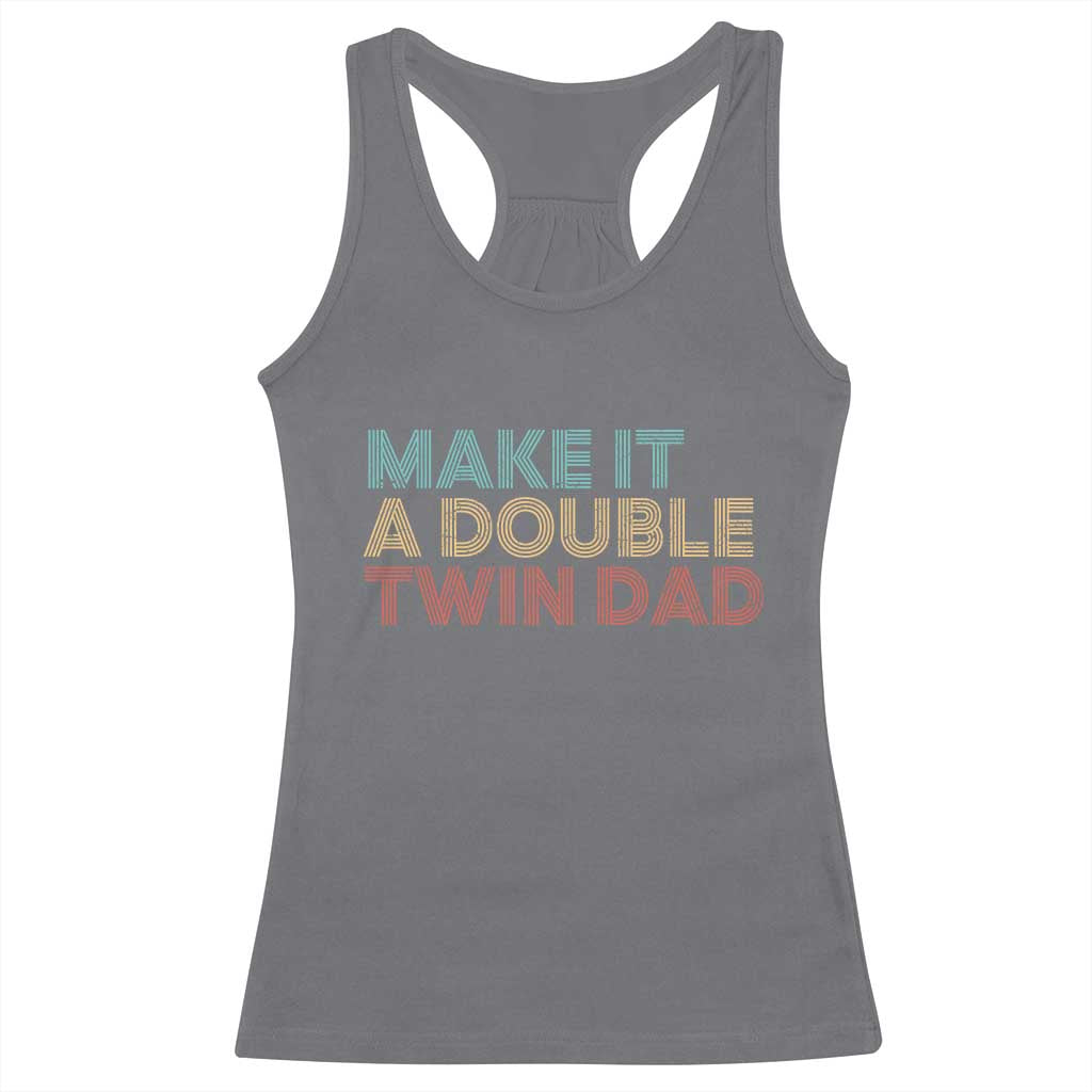 Retro Twin Dad Racerback Tank Top Make It A Double Funny Fathers Day TS10 Charcoal Print Your Wear