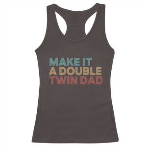 Retro Twin Dad Racerback Tank Top Make It A Double Funny Fathers Day TS10 Dark Chocolate Print Your Wear