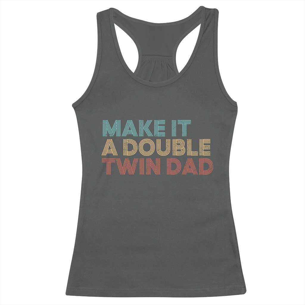 Retro Twin Dad Racerback Tank Top Make It A Double Funny Fathers Day TS10 Dark Heather Print Your Wear