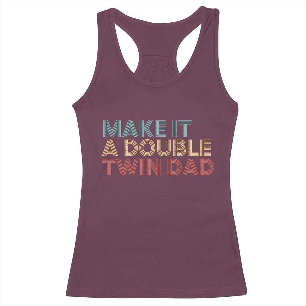 Retro Twin Dad Racerback Tank Top Make It A Double Funny Fathers Day TS10 Maroon Print Your Wear