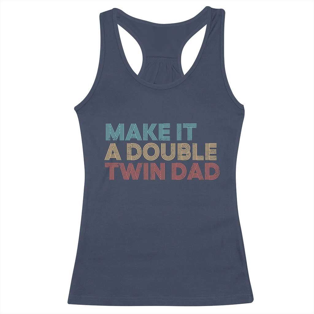 Retro Twin Dad Racerback Tank Top Make It A Double Funny Fathers Day TS10 Navy Print Your Wear